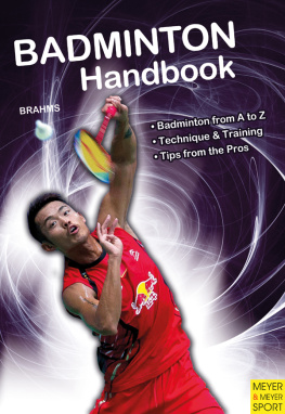 Brahms - Badminton handbook : training, tactics, competition