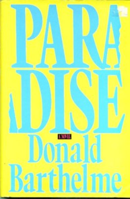 Donald Barthelme - Paradise