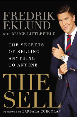 Fredrik Eklund The Sell: The Secrets of Selling Anything to Anyone