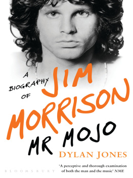 Dylan Jones - Mr. Mojo: A Biography of Jim Morrison