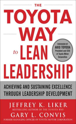 Jeffrey Liker - The Toyota Way to Lean Leadership: Achieving and Sustaining Excellence through Leadership Development