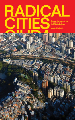 Justin McGuirk - Radical Cities: Across Latin America in Search of a New Architecture