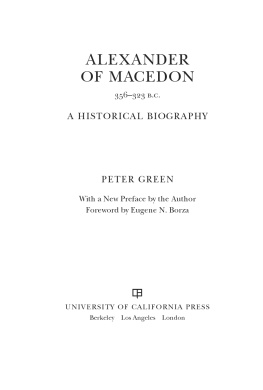 Peter Green Alexander of Macedon, 356-323 B.C.: A Historical Biography