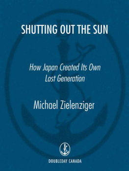 Michael Zielenziger - Shutting Out the Sun: How Japan Created Its Own Lost Generation