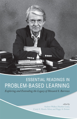 Peggy A. Ertmer Essential Readings in Problem-Based Learning: Exploring and Extending the Legacy of Howard S. Barrows