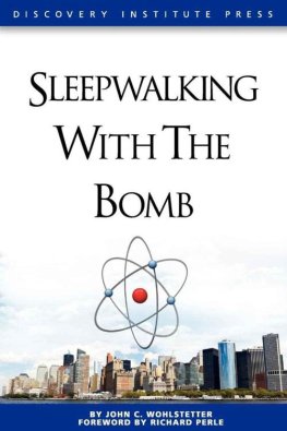 John Wohlstetter - Sleepwalking with the Bomb