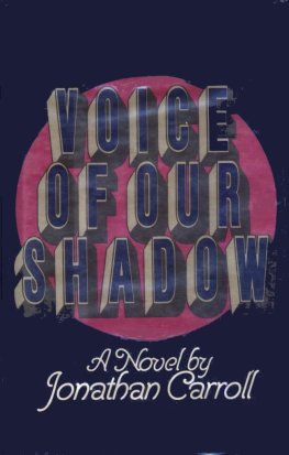 Jonathan Carroll Voice of our Shadow