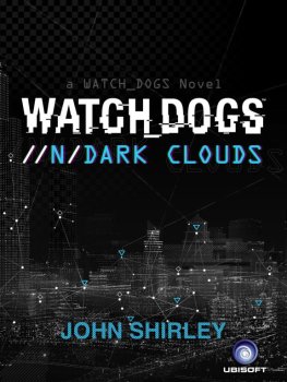 John Shirley - Watch Dogs: Dark Clouds