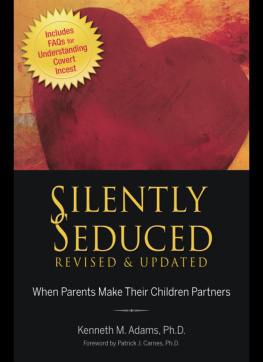 Kenneth M. Adams - Silently Seduced: When Parents Make Their Children Partners