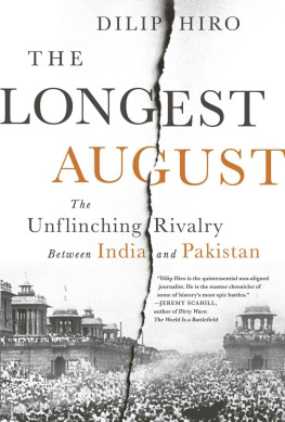 Dilip Hiro - The Longest August: The Unflinching Rivalry Between India and Pakistan
