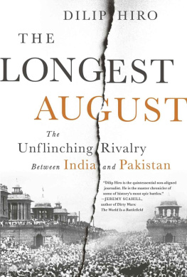 Dilip Hiro The Longest August: The Unflinching Rivalry Between India and Pakistan