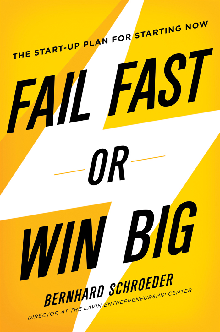 FAIL FAST OR WIN BIG Fail Fast or Win Big THE START-UP PLAN FOR STARTING - photo 1