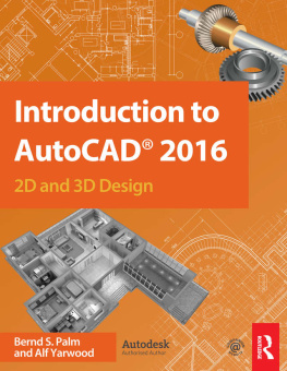 Bernd S. Palm Introduction to AutoCAD 2016: 2D and 3D Design