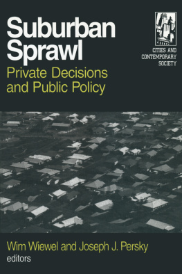 Wim Wiewel Suburban Sprawl: Private Decisions and Public Policy
