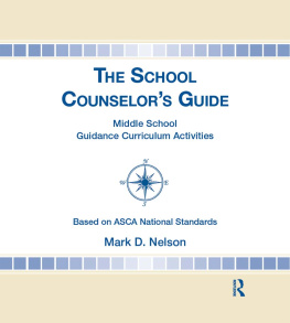 Mark D. Nelson The School Counselors Guide: Middle School Guidance Curriculum Activities