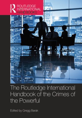 Gregg Barak - The Routledge International Handbook of the Crimes of the Powerful