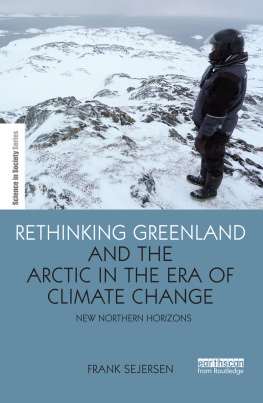 Frank Sejersen - Rethinking Greenland and the Arctic in the Era of Climate Change: New Northern Horizons