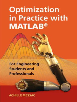 Achille Messac - Optimization in Practice with MATLAB®: For Engineering Students and Professionals