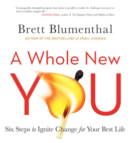 Brett Blumenthal - A Whole New You: Six Steps to Ignite Change for Your Best Life