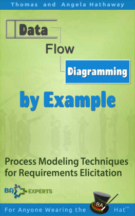 Tom Hathaway - Data Flow Diagramming by Example: Process Modeling Techniques for Requirements Elicitation