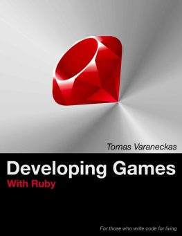 Tomas Varaneckas - Developing Games With Ruby: For those who write code for living