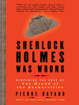 Pierre Bayard - Sherlock Holmes Was Wrong: Reopening the Case of The Hound of the Baskervilles