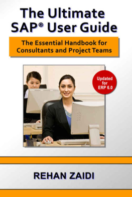Rehan Zaidi - The Ultimate SAP User Guide: The Essential SAP Training Handbook for Consultants and Project Teams