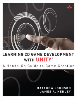Matthew Johnson Learning 2D Game Development with Unity: A Hands-On Guide to Game Creation