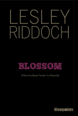 Lesley Riddoch Blossom: What Scotland Needs to Flourish
