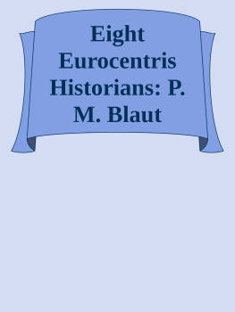 James M Blaut Eight Eurocentric Historians
