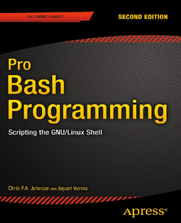 Chris Johnson - Pro Bash Programming, Second Edition: Scripting the GNU/Linux Shell