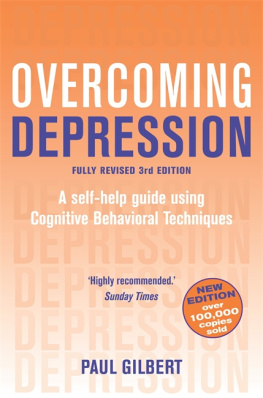 Paul Gilbert Overcoming Depression: A Self-help Guide Using Cognitive Behavioural Techniques