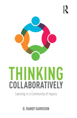 D. Randy Garrison Thinking Collaboratively: Learning in a Community of Inquiry