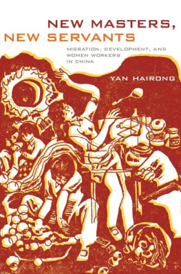 Hairong Yan - New Masters, New Servants: Migration, Development, and Women Workers in China