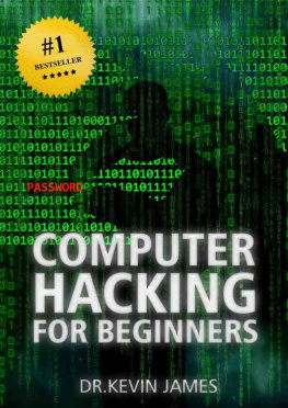 Dr Kevin James - Hacking: The Official Demonstrated Computer Hacking Handbook For Beginners