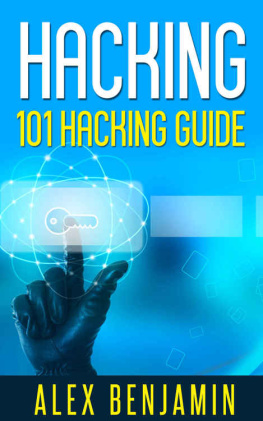 Alex Benjamin - Hacking: A 101 Hacking Guide