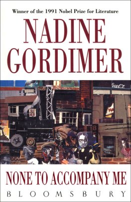 Nadine Gordimer - None to Accompany Me