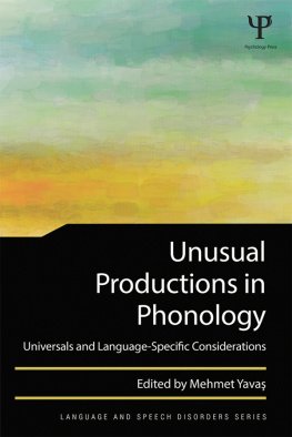 Mehmet Yavas Unusual Productions in Phonology: Universals and Language-Specific Considerations