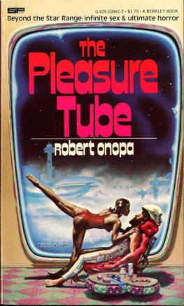 Robert Onopa - The Pleasure Tube