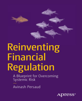 Avinash Persaud - Reinventing Financial Regulation: A Blueprint for Overcoming Systemic Risk