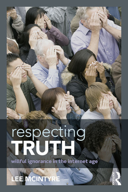 Lee McIntyre - Respecting Truth: Willful Ignorance in the Internet Age