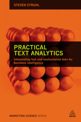 Steven Struhl Practical Text Analytics: Interpreting Text and Unstructured Data for Business Intelligence