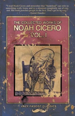 Noah Cicero - The Collected Works of Noah Cicero Vol. I