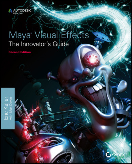 Eric Keller - Maya Visual Effects the Innovator&#039;s Guide Autodesk Official Press