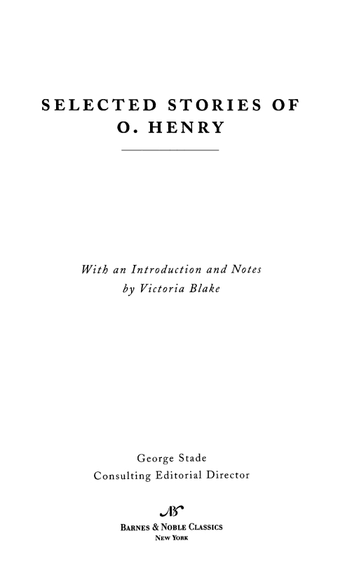 Table of Contents FROM THE PAGES OF SELECTED STORIES OF O HENRY In time - photo 1