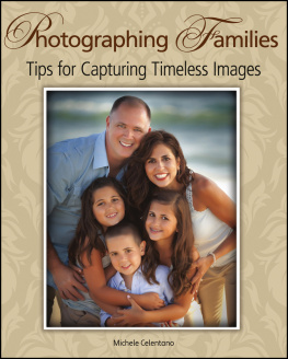 Michele Celentano - Photographing Families Tips for Capturing Timeless Images