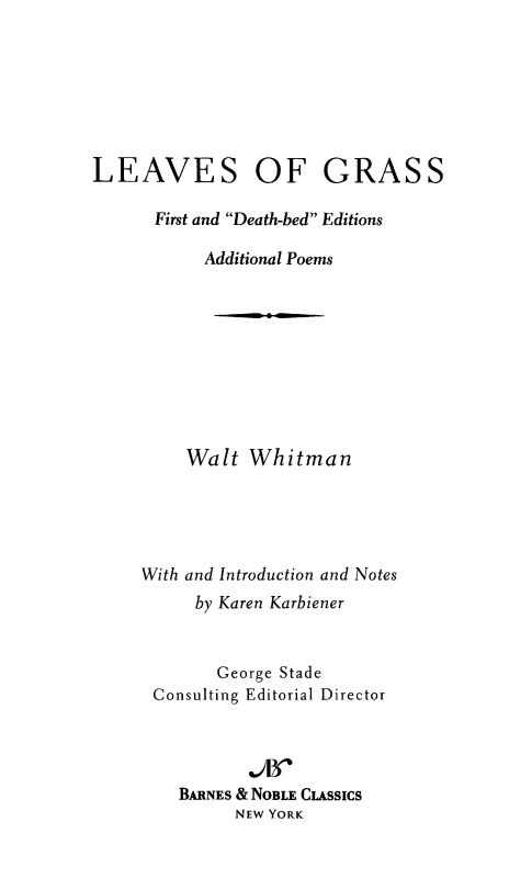 Table of Contents FROM THE PAGES OF LEAVES OF GRASS I am the poet of the - photo 1