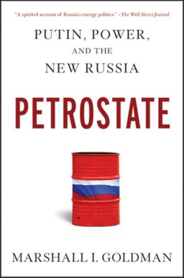 Marshall Goldman - Petrostate: Putin, Power, and the New Russia
