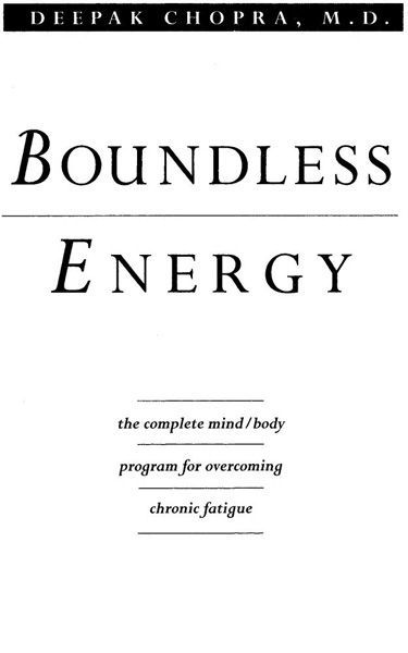 Contents PRAISE FOR BOUNDLESS ENERGY A new medicine is in the making one in - photo 2