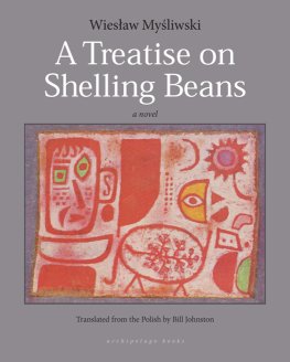 Wieslaw Mysliwski - A Treatise on Shelling Beans